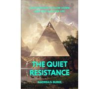 The Quiet Resistance: An Invitation to Slow Down and Find a Richer Life
