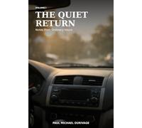 The Quiet Return: Notes from Ordinary Hours