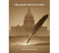 The Quiet Revolution: Jefferson'S Democratic Legacy