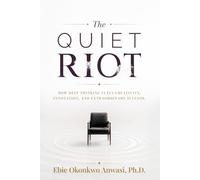 The Quiet Riot: How Deep Thinking Fuels Creativity, Innovation, and Extraordinary Success