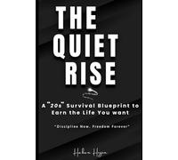 The Quiet Rise: A "20s" Survival Blueprint to Earn the Life You Want