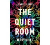 The Quiet Room: A Rabbits Novel