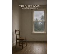 The Quiet Room: Taoist Wisdom for a Restless Age