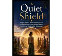 The Quiet Shield: Proper Speech, Wise Listening, and the Compassionate Path Through Social Anxiety at Work and in Gatherings