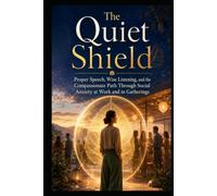 The Quiet Shield: Proper Speech, Wise Listening, and the Compassionate Path Through Social Anxiety at Work and in Gatherings
