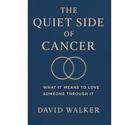 The Quiet Side of Cancer: What it means to love someone through it