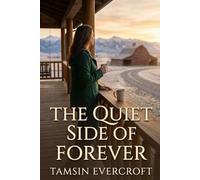 The Quiet Side of Forever: A Small Town Cowboy Second Chance Romance