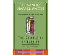 The Quiet Side of Passion An Isabel Dalhousie Novel 12 by Alexander McCall Smith Alexander McCall Smith (Auteur)