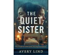 The Quiet Sister: A Psychological Thriller of Family Secrets and Betrayal