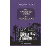 The Quiet Society: The Haunted House at Hedge Lane