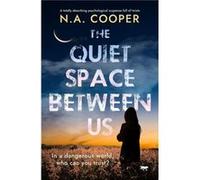 The Quiet Space Between Us by N.A. Cooper N.A. Cooper (Auteur)
