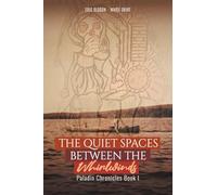 The Quiet Spaces Between the Whirlwinds: Paladin Chronicles Book