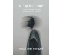 The Quiet Storm: A Man's Journey Through Depression And Anxiety