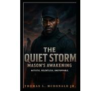 "The Quiet Storm: Mason's Awakening": Autistic. Relentless. Unstoppable.