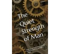The Quiet Strength of Man: "Peace is not something you wish for but something you make within."