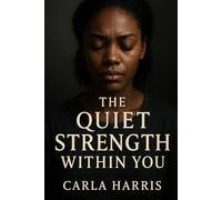 The Quiet Strength Within You