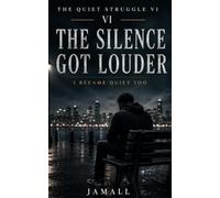The Quiet Struggle VI: The Silence Got Louder: I Became Quiet Too