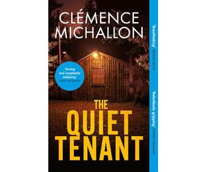 The Quiet Tenant: ‘Entirely convincing and relentlessly gripping… I was hooked until the last word’ Sophie Hannah