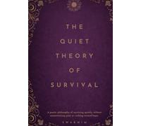 The Quiet Theory Of Survival: A poetic philosophy of surviving quietly, without romanticizing pain or rushing towards hope.