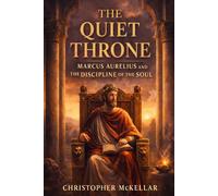 The Quiet Throne: Marcus Aurelius and the Discipline of the Soul