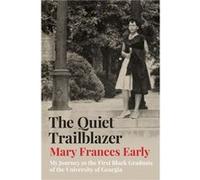 The Quiet Trailblazer by Mary Frances Early Mary Frances Early (Auteur)