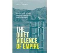 The Quiet Violence of Empire by Wesley Attewell Wesley Attewell (Auteur)