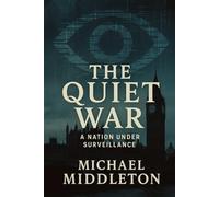 The Quiet War: A Nation Under Surveillance
