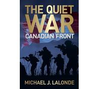 The Quiet War: Canadian Front