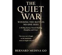 The Quiet War: Winning the Battles No One Sees