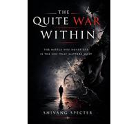 THE QUIET WAR WITHIN: Dark Reflections on Power, Illusion, and Self-Mastery