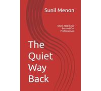 The Quiet Way Back: Micro Habits for Burned-Out Professionals