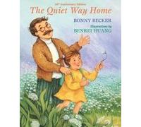 The Quiet Way Home: 30th Anniversary Edition Paperback Book By Bonny Becker
