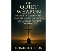 The Quiet Weapon: Social Work Practice Workbook