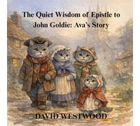 The Quiet Wisdom of Epistle to John Goldie: Ava’s Story