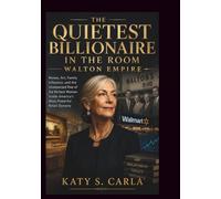 THE QUIETEST BILLIONAIRE IN THE ROOM WALTON EMPIRE: Money, Art, Family Influence, and the Unexpected Rise of the Richest Woman Inside America’s Most Powerful Retail Dynasty