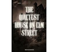 The Quietest House on Elm Street: Book 3