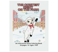 The Quietest Night on the Farm: New Year’s Eve Story & Coloring Adventure for Kids - 24 Pages of Coloring, Questions & Drawing Activities - Ages 4+