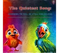 The Quietest Song: Learning to Feel, Be Still, and Belong