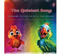 The Quietest Song: Learning to Feel, Be Still, and Belong
