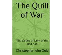 The Quill of War: The Codex of Korr of the Red Ash
