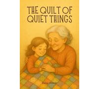 The Quilt of Quiet Things