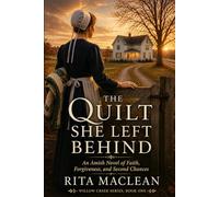 The Quilt She Left Behind: An Amish Novel of Faith, Forgiveness, and Second Chances