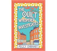 The Quilt Whisperer Investigates - Peggy Ehrhart - Kensington Cozies - ebook (ePub) - Livre