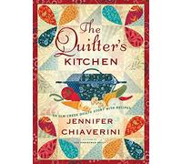 The Quilter's Kitchen – Un roman Elm Creek Quilts avec recettes