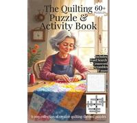 The Quilting Puzzle & Activity Book: A Cosy Collection of Crossword, Word Search, Cryptogram, & Word Scramble puzzles for Adults and Seniors | Large Print | 60+ puzzles