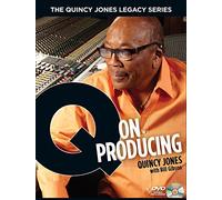 Q on Producing, The Quincy Jones Legacy Series Quincy Jones (Auteur)