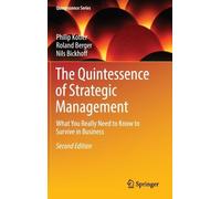 La quintessence du management stratégique – Ce qu'il faut savoir pour survivre en affaires