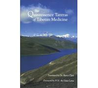 The Quintessence Tantras Of Tibetan Medicine