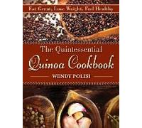 The Quintessential Quinoa Cookbook