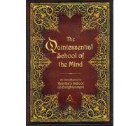 The Quintessential School of the Mind: An Introduction to Ramtha's School of the Enlightenment